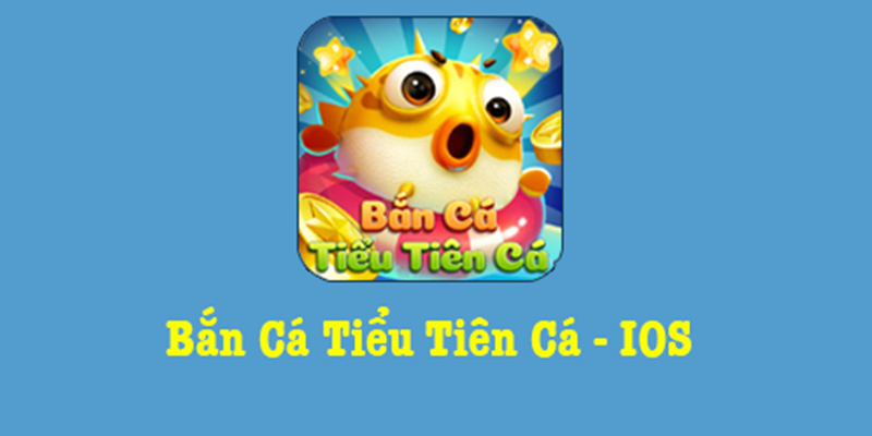 Bắn Cá Tiểu Tiên Cá có các loại cá và mức thưởng nào?